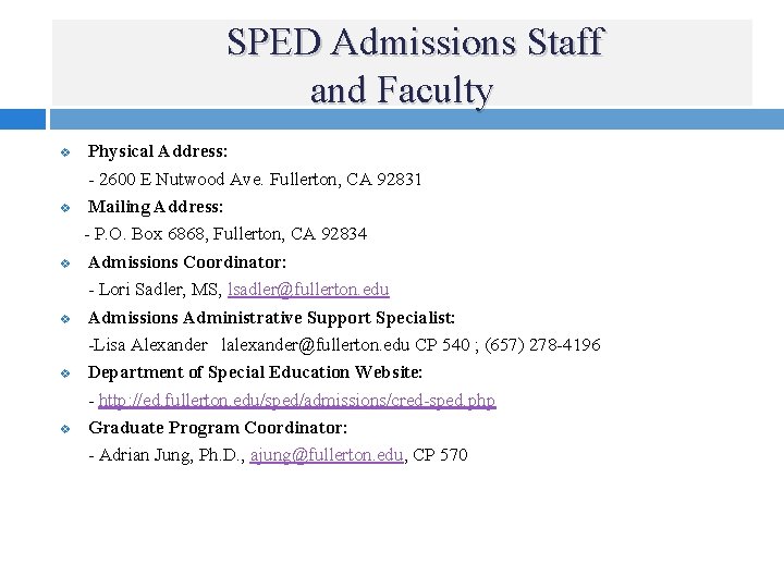 SPED Admissions Staff and Faculty v v v Physical Address: - 2600 E Nutwood