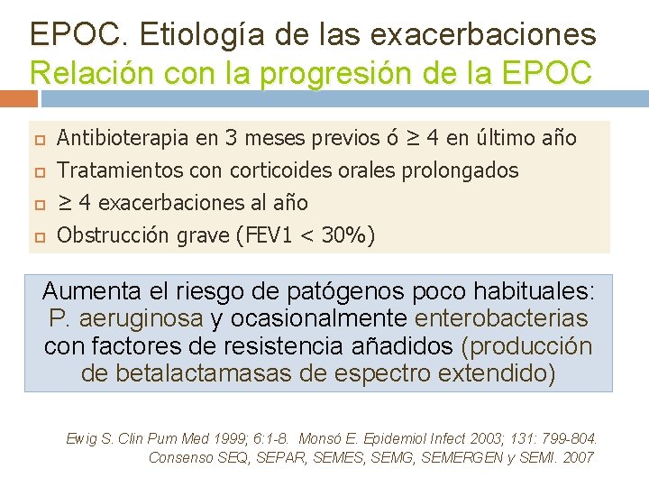 EPOC. Etiología de las exacerbaciones Relación con la progresión de la EPOC Antibioterapia en