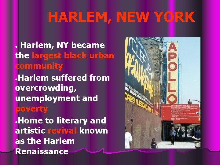 HARLEM, NEW YORK Harlem, NY became the largest black urban community ●Harlem suffered from