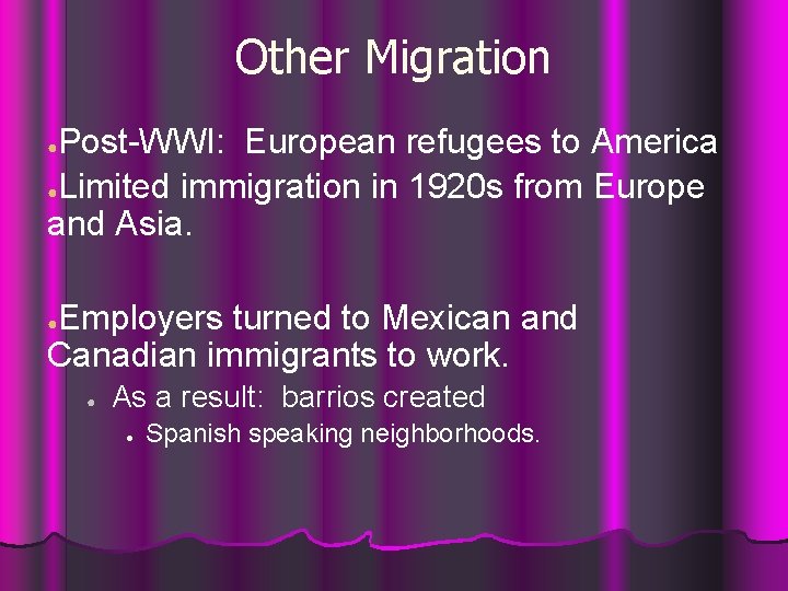 Other Migration Post-WWI: European refugees to America ●Limited immigration in 1920 s from Europe