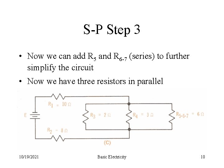 S-P Step 3 • Now we can add R 5 and R 6 -7