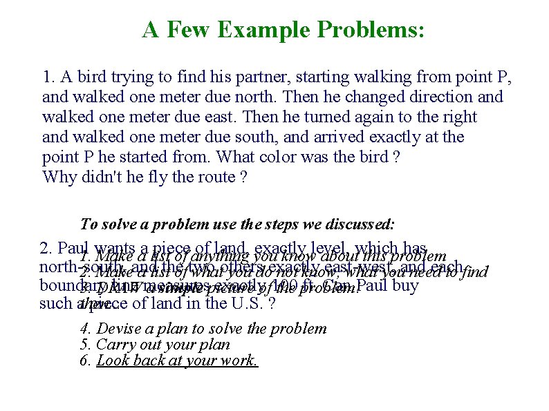 A Few Example Problems: 1. A bird trying to find his partner, starting walking