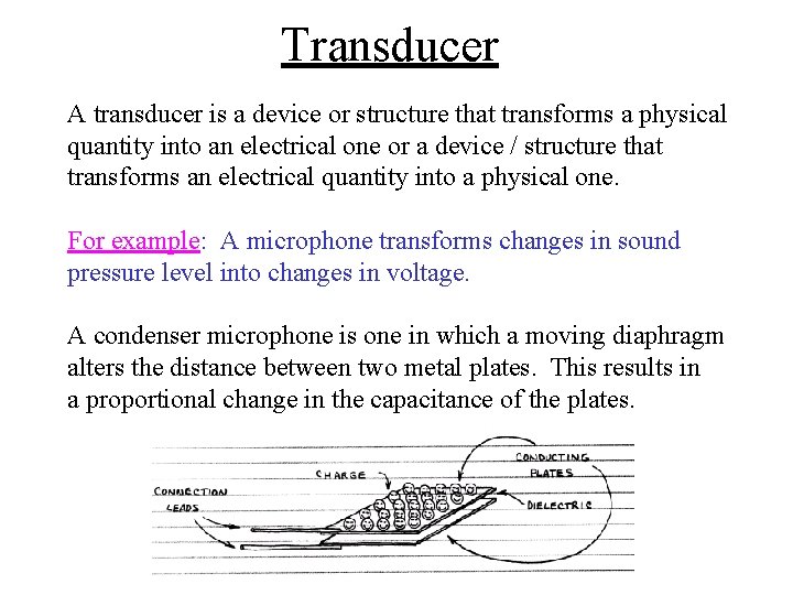 Transducer A transducer is a device or structure that transforms a physical quantity into