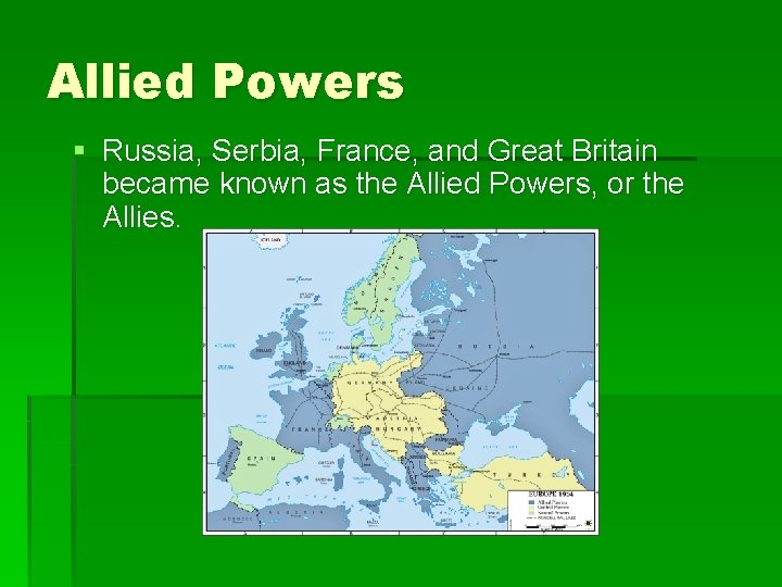Allied Powers § Russia, Serbia, France, and Great Britain became known as the Allied