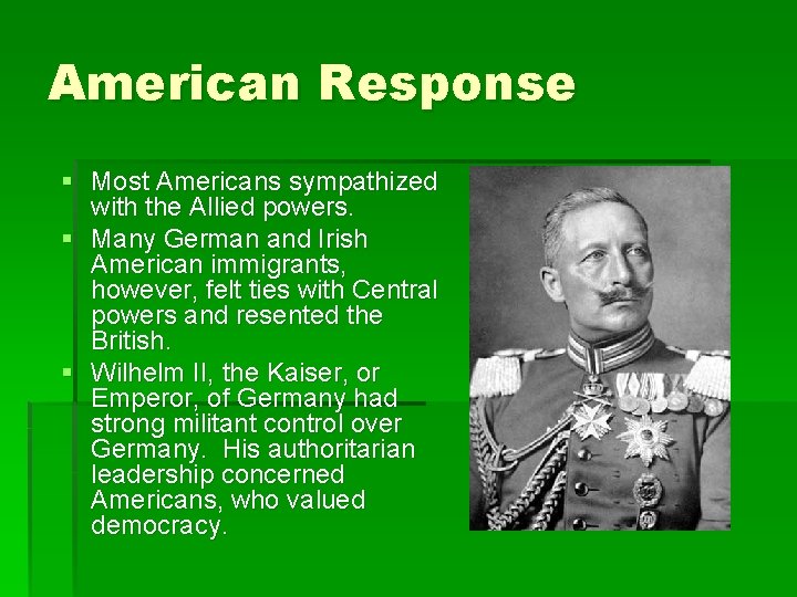 American Response § Most Americans sympathized with the Allied powers. § Many German and
