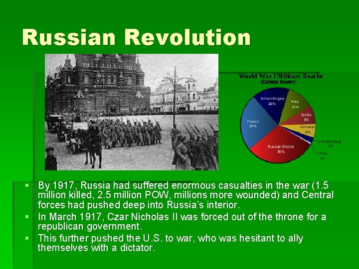 Russian Revolution § By 1917, Russia had suffered enormous casualties in the war (1.