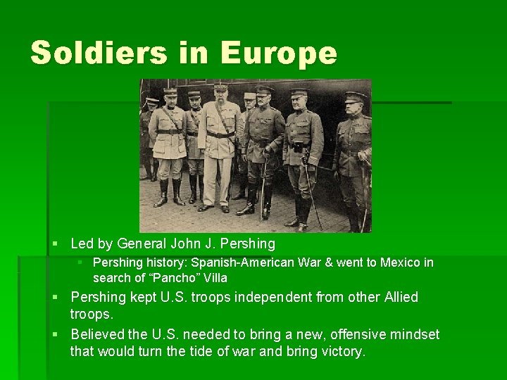 Soldiers in Europe § Led by General John J. Pershing § Pershing history: Spanish-American