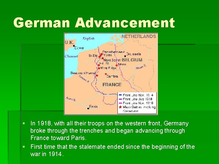 German Advancement § In 1918, with all their troops on the western front, Germany