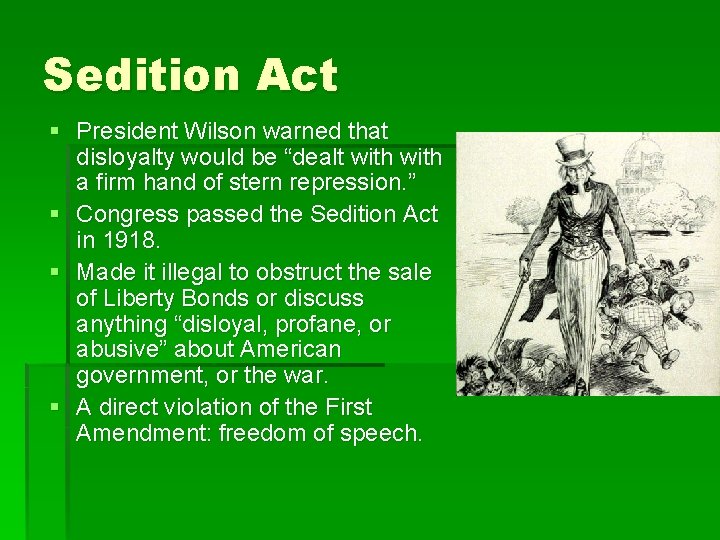Sedition Act § President Wilson warned that disloyalty would be “dealt with a firm