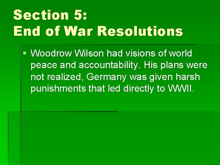 Section 5: End of War Resolutions § Woodrow Wilson had visions of world peace