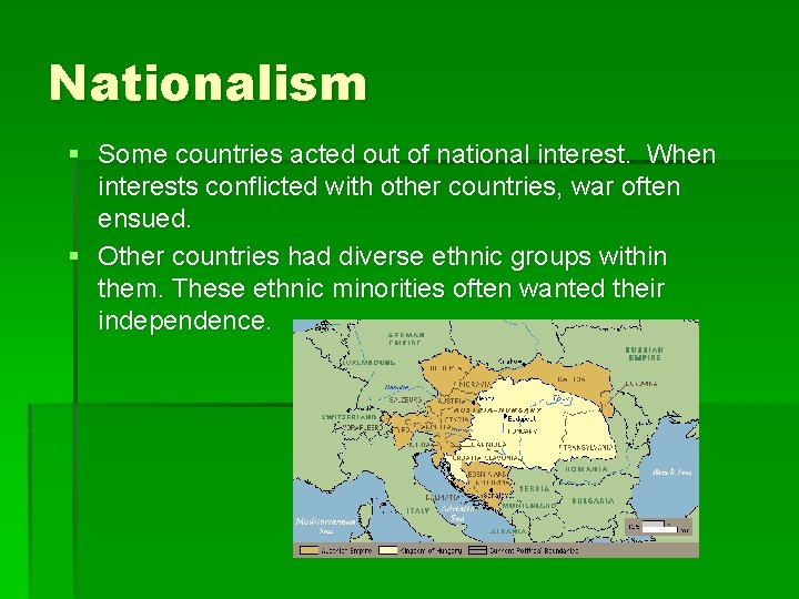 Nationalism § Some countries acted out of national interest. When interests conflicted with other