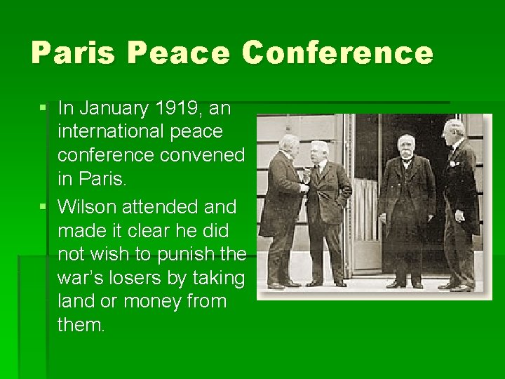 Paris Peace Conference § In January 1919, an international peace conference convened in Paris.