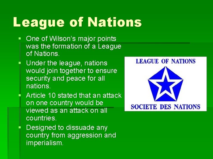 League of Nations § One of Wilson’s major points was the formation of a