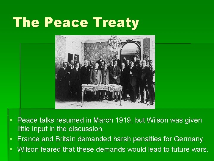 The Peace Treaty § Peace talks resumed in March 1919, but Wilson was given