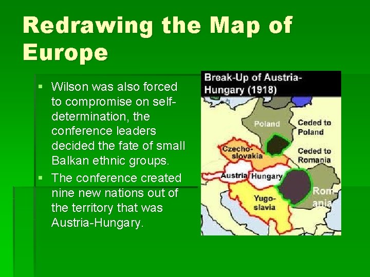 Redrawing the Map of Europe § Wilson was also forced to compromise on selfdetermination,