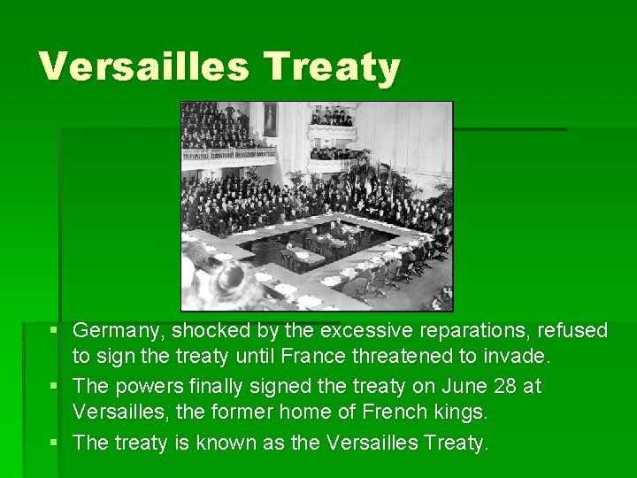 Versailles Treaty § Germany, shocked by the excessive reparations, refused to sign the treaty