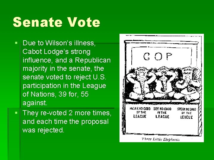 Senate Vote § Due to Wilson’s illness, Cabot Lodge’s strong influence, and a Republican