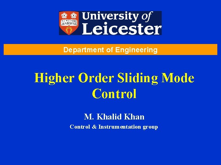 Department of Engineering Higher Order Sliding Mode Control