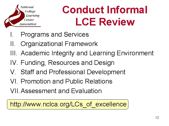 Conduct Informal LCE Review I. Programs and Services II. Organizational Framework III. Academic Integrity