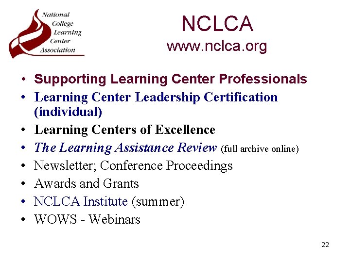 NCLCA www. nclca. org • Supporting Learning Center Professionals • Learning Center Leadership Certification