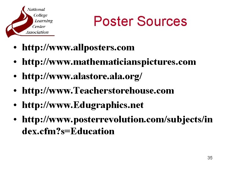 Poster Sources • • • http: //www. allposters. com http: //www. mathematicianspictures. com http: