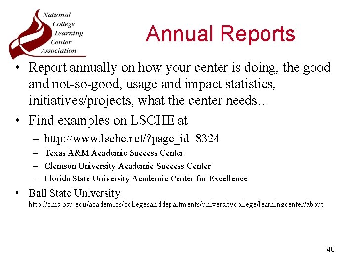 Annual Reports • Report annually on how your center is doing, the good and