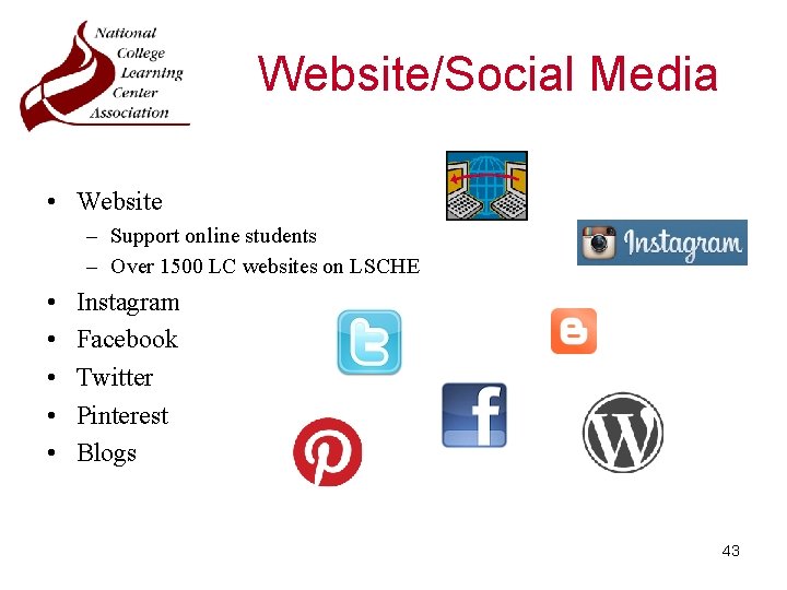 Website/Social Media • Website – Support online students – Over 1500 LC websites on
