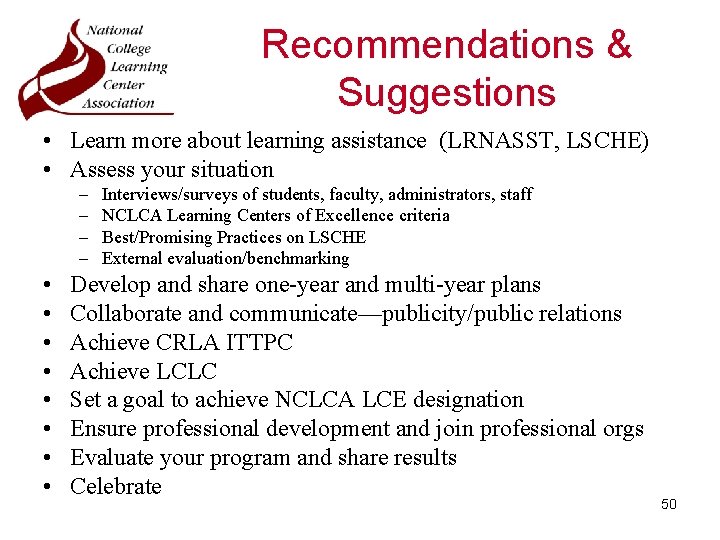 Recommendations & Suggestions • Learn more about learning assistance (LRNASST, LSCHE) • Assess your
