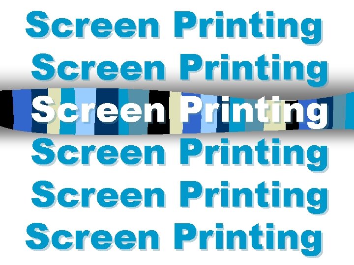 Screen Printing Screen Printing 