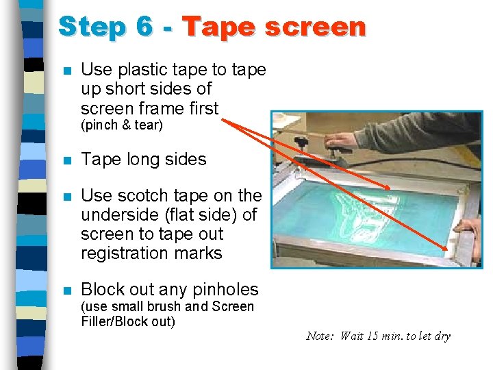 Step 6 - Tape screen n Use plastic tape to tape up short sides