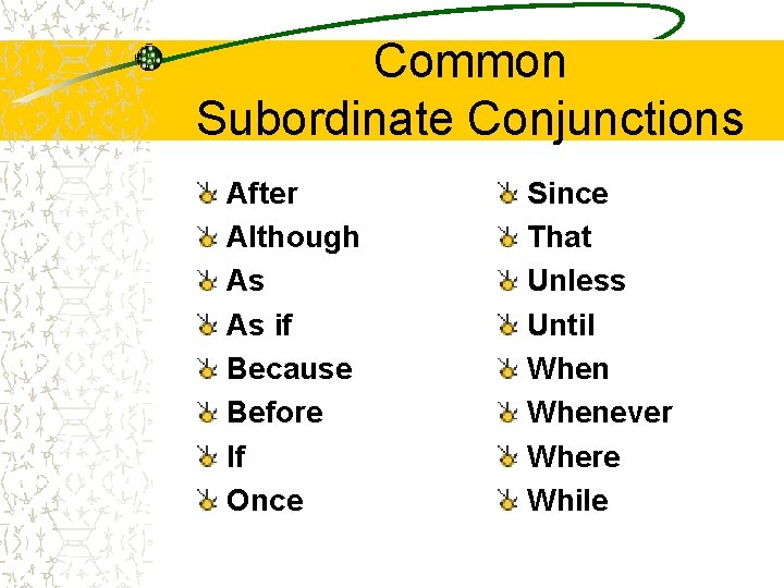 Common Subordinate Conjunctions After Although As As if Because Before If Once Since That Common Subordinate Conjunctions After Although As As if Because Before If Once Since That