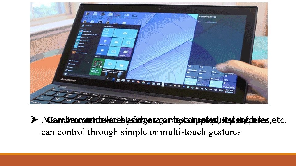 Touchscreen…. . A Quick Recap Ø Can be controlled in devices such fingers as