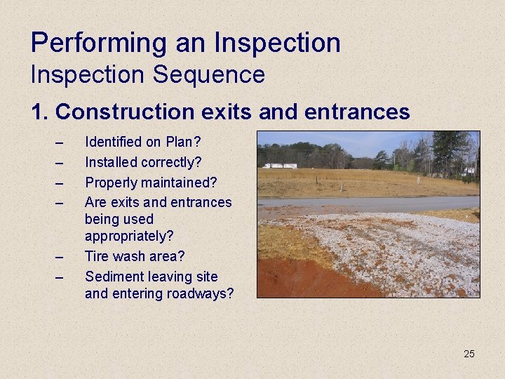 Performing an Inspection Sequence 1. Construction exits and entrances – – – Identified on