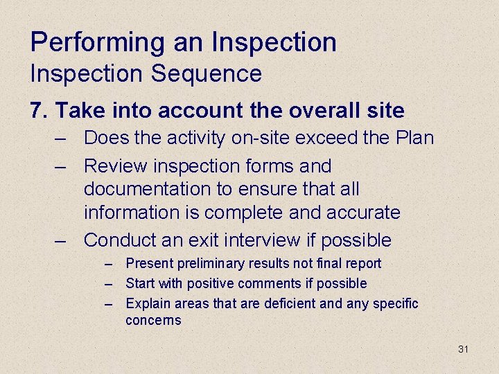 Performing an Inspection Sequence 7. Take into account the overall site – Does the