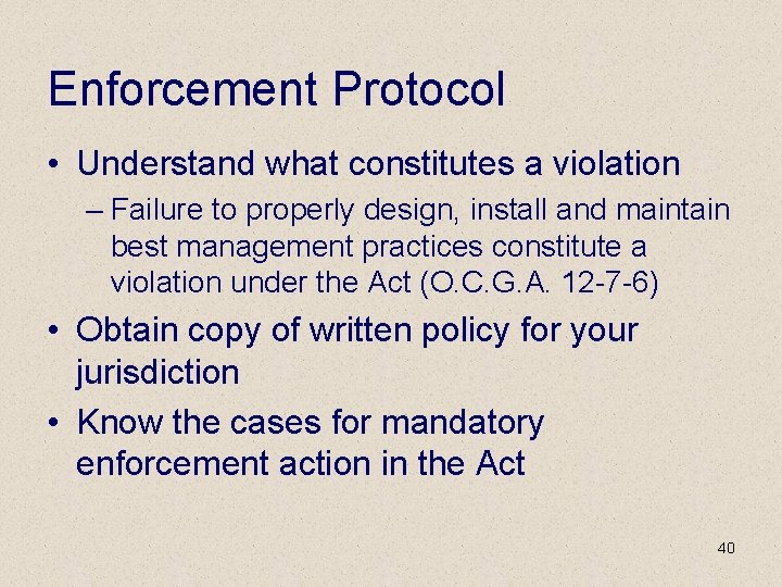 Enforcement Protocol • Understand what constitutes a violation – Failure to properly design, install