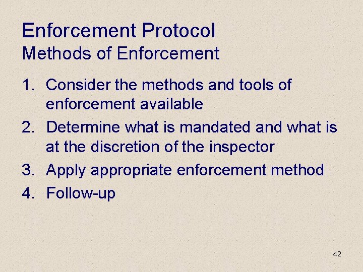 Enforcement Protocol Methods of Enforcement 1. Consider the methods and tools of enforcement available