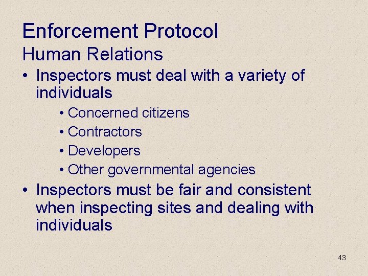 Enforcement Protocol Human Relations • Inspectors must deal with a variety of individuals •