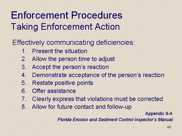 Enforcement Procedures Taking Enforcement Action Effectively communicating deficiencies: 1. 2. 3. 4. 5. 6.