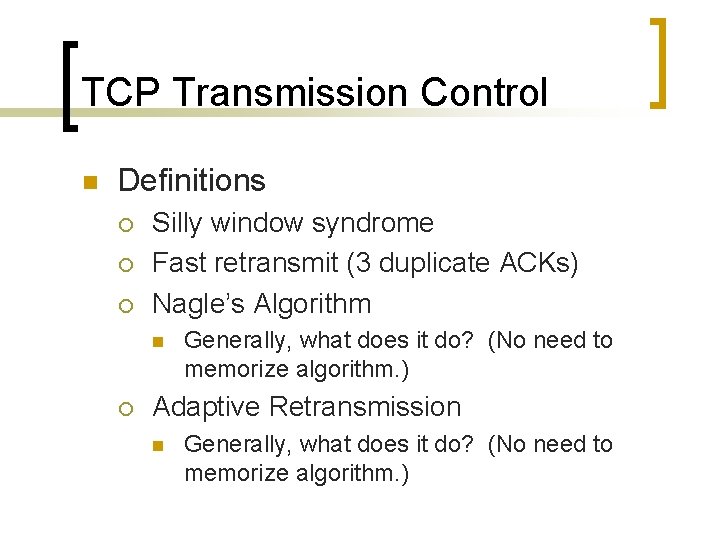 TCP Transmission Control n Definitions ¡ ¡ ¡ Silly window syndrome Fast retransmit (3