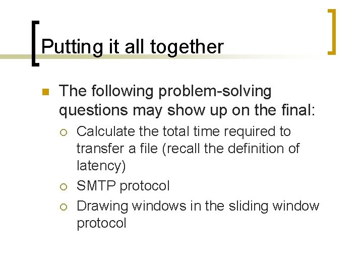 Putting it all together n The following problem-solving questions may show up on the