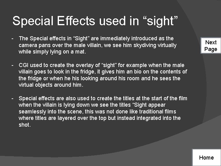 Special Effects used in “sight” - The Special effects in “Sight” are immediately introduced