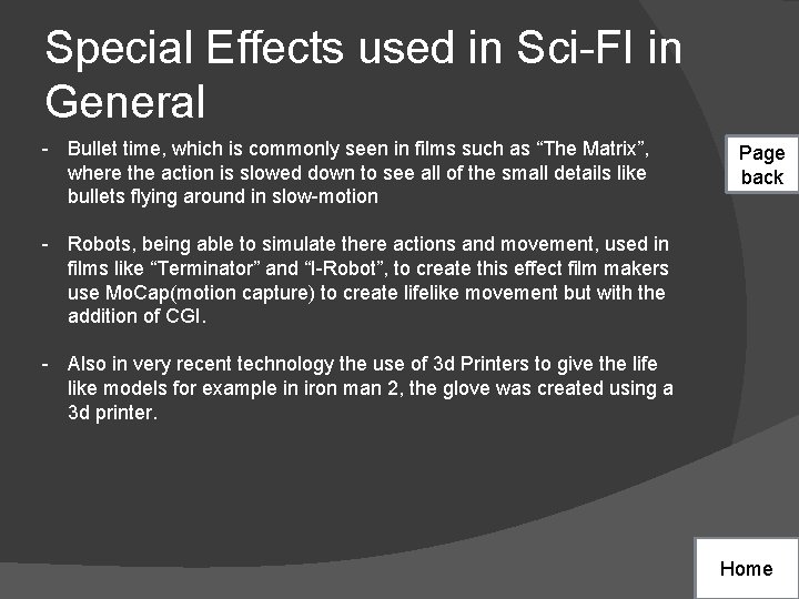 Special Effects used in Sci-FI in General - Bullet time, which is commonly seen