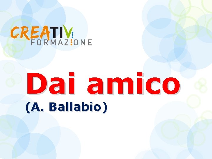 Dai amico (A. Ballabio) 