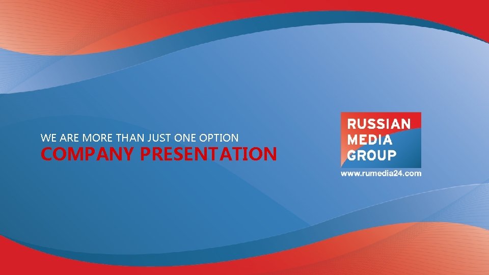 WE ARE MORE THAN JUST ONE OPTION COMPANY PRESENTATION 