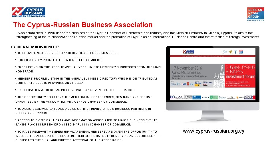 The Cyprus-Russian Business Association - was established in 1996 under the auspices of the