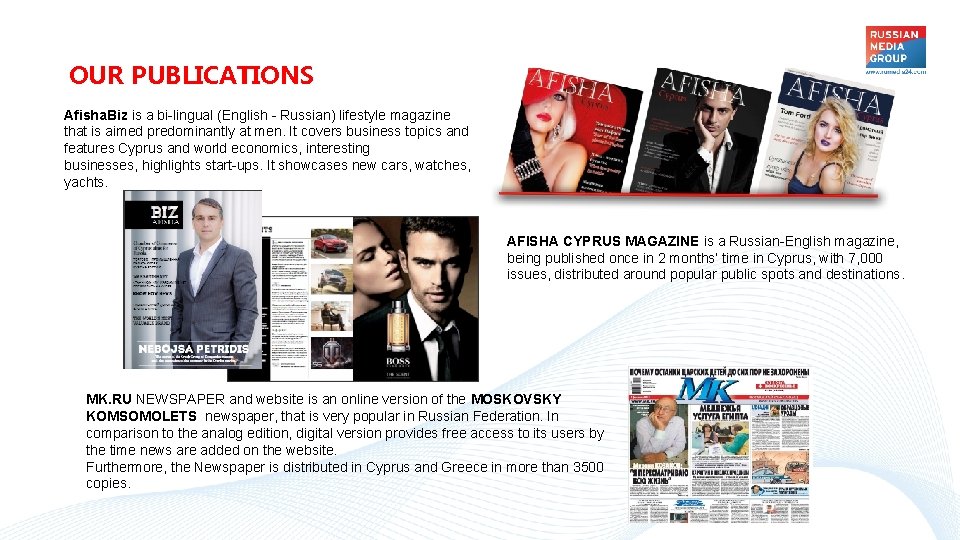 OUR PUBLICATIONS Afisha. Biz is a bi-lingual (English - Russian) lifestyle magazine that is