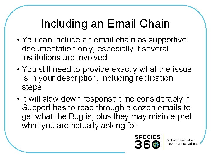 Including an Email Chain • You can include an email chain as supportive documentation