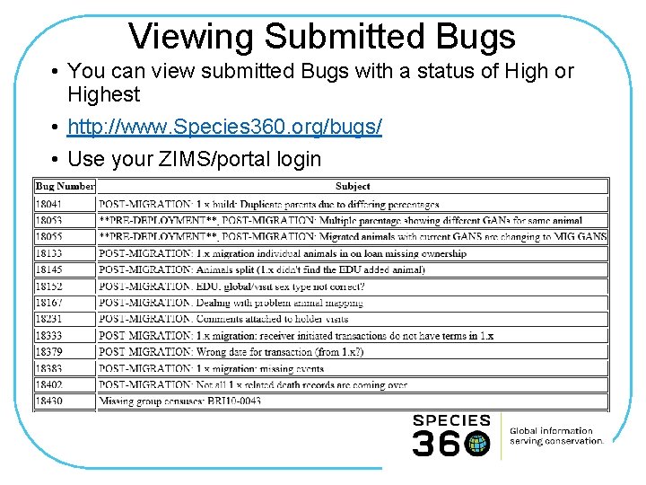 Viewing Submitted Bugs • You can view submitted Bugs with a status of High
