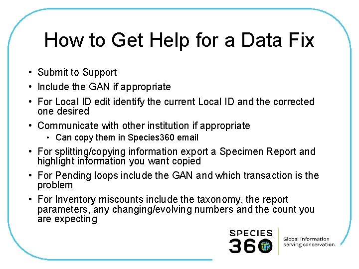 How to Get Help for a Data Fix • Submit to Support • Include