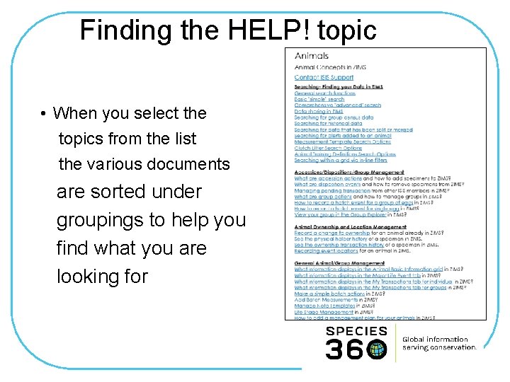 Finding the HELP! topic • When you select the topics from the list the